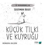 Küçük Tilki ve Kuyruğu