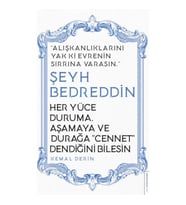 Her Yüce Duruma Aşamaya ve Durağa Cennet Dendiğini Bilesin - Şeyh Bedreddin