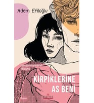 Kirpiklerine As Beni - Kavuşamayanların Hikayesi