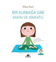 Bir Kurbağa Gibi Sakin ve Dikkatli