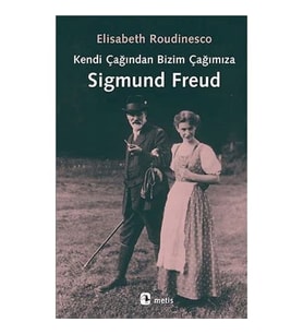 Kendi Çağından Bizim Çağımıza Sigmund Freud