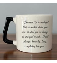 Because I ve Realized That No Matter Baskılı Siyah Kulplu D Kupa (Beyaz)