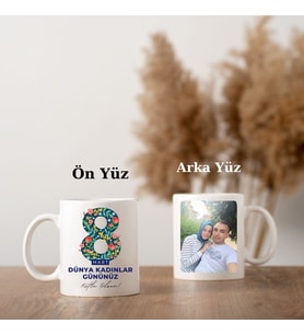 8 Mart Kadınlar Gününe Özel Fotoğraflı Yazılı Kupa Bardak Hediye