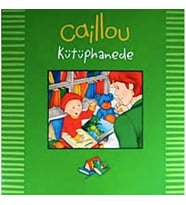 Caillou Kütüphanede / Günlük Geziler
