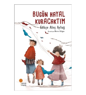 Bugün Hayal Kuracaktım