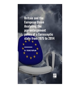 Britain and the European Union Analysing the pro-enlargement policy of a Eurosceptic state from 1975
