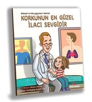 Korkunun Güzel İlacı Sevgidir