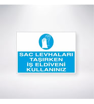 Saç Levhaları Taşırken İş Eldiveni Kullanınız 21x28 Arkası Yapışkanlı Levha