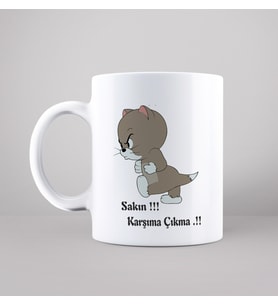 Tom ( Sakın Karşıma Çıkma ) Tasarımlı Kupa