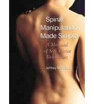 Spinal Manipulation Made Simple: A Manual of Soft Tissue Techniques