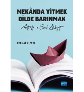MEKÂNDA YİTMEK DİLDE BARINMAK - Mültecilik ve Çocuk Edebiyatı -