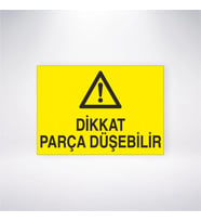 Dikkat Parça Düşebilir 21x28 Arkası Yapışkanlı Levha
