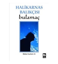 Halikarnas Balıkçısı - Bulamaç Bütün Eserleri: 21