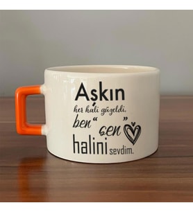 Aşkın Her Hali Güzeldi Baskılı Turuncu Kulplu C Fincan