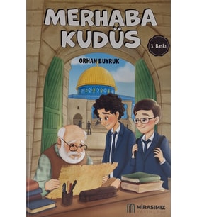 Merhaba Kudüs / Orhan Buyruk - Mirasımız Yayınları