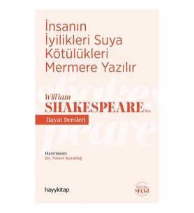 İnsanın İyilikleri Suya Kötülükleri Mermere Yazılır