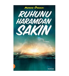 Ruhunu Haramdan Sakın