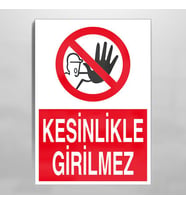 Kesinlikle Girilmez Uyarı Levhası 40x60cm (Karışık)