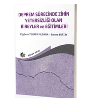 Deprem Sürecinde Zihin Yetersizliği Olan Bireyler ve Eğitimleri - Çiğdem Türker Yıldırım