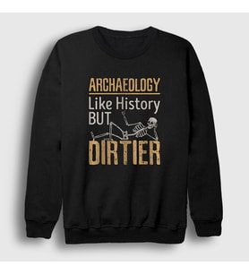 Presmono Unisex Beyaz Dirtier Archeology Hediye Arkeolog Arkeoloji Sweatshirt 542478tt (Siyah)