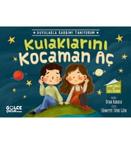 KULAKLARINI KOCAMAN AÇ GÜLCE ÇOCUK