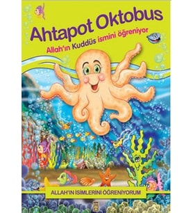 Ahtapot Oktobus Allah'In Kuddüs İsmini Öğreniyor - Nur Kutlu - Timaş Yayınları