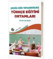 Çocuğa Göre Yapılandırılmış Türkçe Eğitimi Ortamları