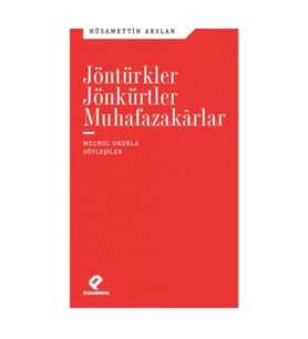 Jöntürkler, Jönkürtler, Muhafazakarlar