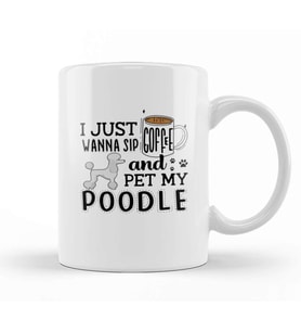 I Just Wanna Sip Coffee And Pet My Poodle Kupa Bardak Porselen