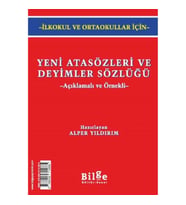Yeni Atasözleri ve Deyimler Sözlüğü (Açıklamalı ve Örnekli)