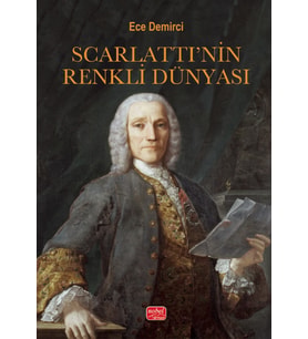 SCARLATTI’NİN RENKLİ DÜNYASI - Domenico Scarlatti ve Müziği