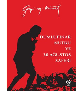 Dumlupınar Nutku ve 30 Ağustos Zaferi - Mustafa Kemal Atatürk