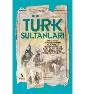 Türk Sultanları - Dünyaya Yön Verenler