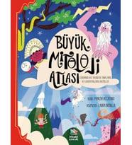 Büyük Mitoloji Atlası - Dünyanın Her Yerinden Tanrıların ve Kahramanların Hikâyeleri