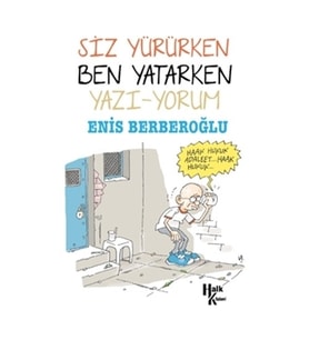Siz Yürürken Ben Yatarken Yazı-Yorum