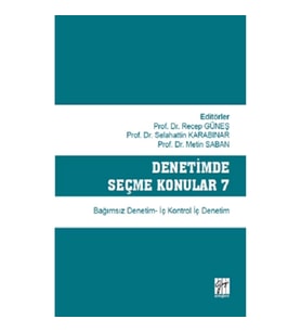 Denetimde Seçme Konular 7 Bağımsız Denetim - İç Kontrol İç Denetim