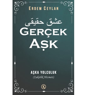 Gerçek Aşk Aşka Yolculuk - Zakirlik Hizmeti Erdem Ceylan Kısmet Yayınevi