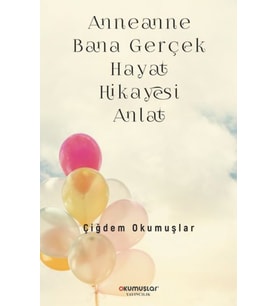 Anneanne Bana Gerçek Hayat Hikayesi Anlat