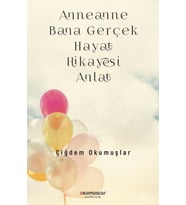 Anneanne Bana Gerçek Hayat Hikayesi Anlat