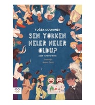 Sen Yokken Neler Neler Oldu ? İnsanlığın Resimli Tarihi