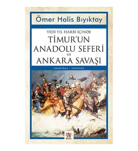 Yedi Yıl Harbi İçinde Timur'un Anadolu Seferi ve Ankara Savaşı
