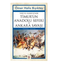 Yedi Yıl Harbi İçinde Timur'un Anadolu Seferi ve Ankara Savaşı