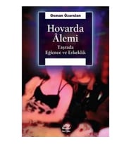Hovarda Alemi: Taşrada Eğlence Erkeklik
