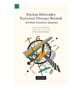 Biyoloji Biliminden Toplumsal Dünyaya Bakmak