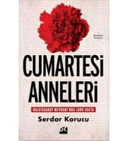 Cumartesi Anneleri Galatasaray Meydanı’nda 1000 Hafta - Serdar Korucu