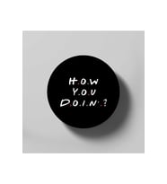 How You Doin Friend Tv Show Funny Friends Friends Tv Show Gift Bardak Altlığı