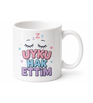 Uyku Hak Ettim Yazılı Komik Baskılı Kupa Bardak Esprili Hediye