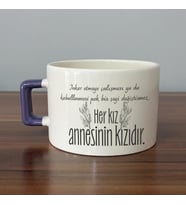 Her Kız Annesinin Kızıdır Baskılı Mor Kulplu C Fincan