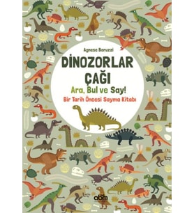 Dinozorlar Çağı: Ara, Bul ve Say! - Bir Tarih Öncesi Sayma Kitabı