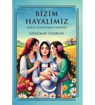 Bizim Hayalimiz - Mutlu Olduğumuz Yerdeyiz